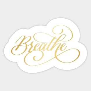 Breathe in Gold Sticker